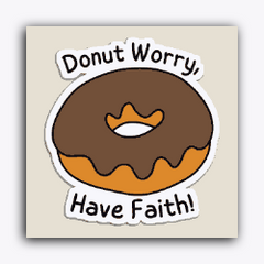 Do not worry, have faith