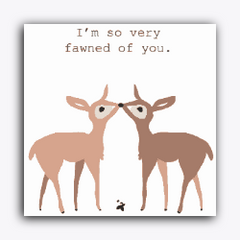 Fawned of You