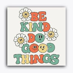 Be kind do Good things