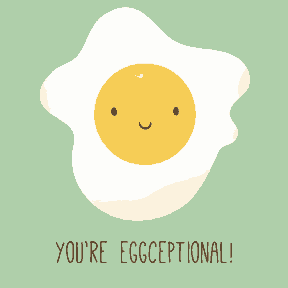 You're Eggceptional