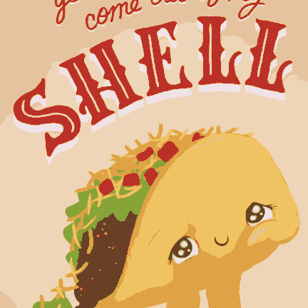 You make me come out of Shell