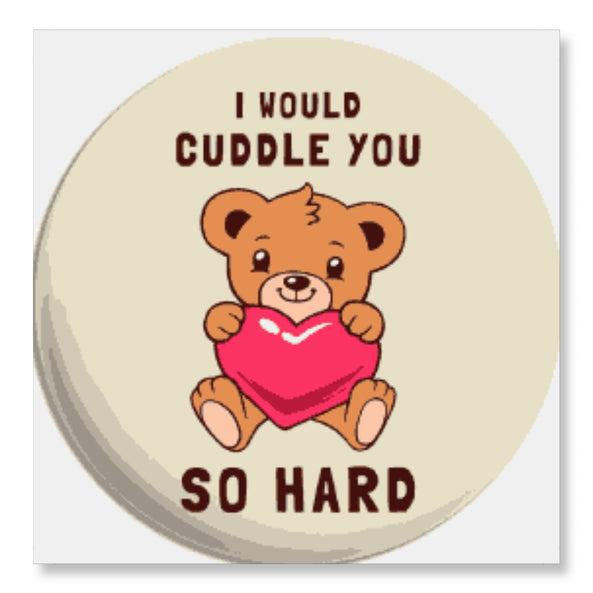 I would Cuddle you so Hard - Hug Day