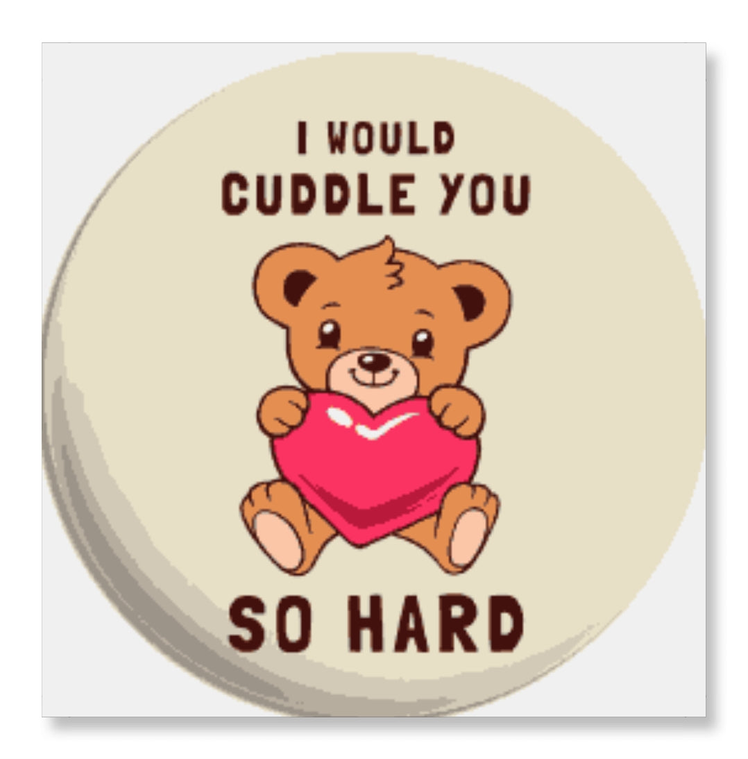 I would Cuddle you so Hard - Hug Day