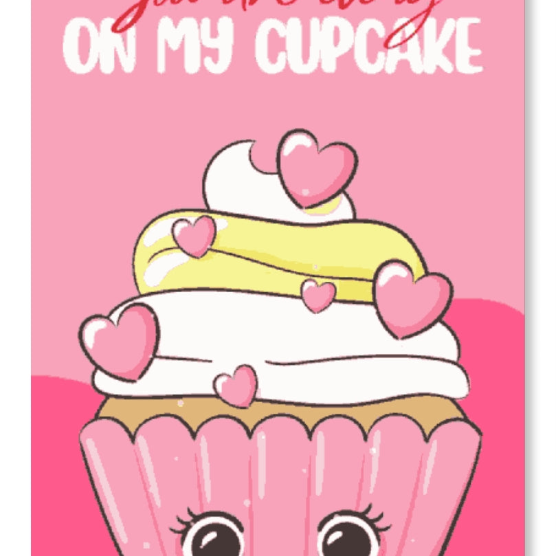 You're Icing on my Cupcake - Valentine Day