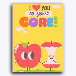I Love you to your core