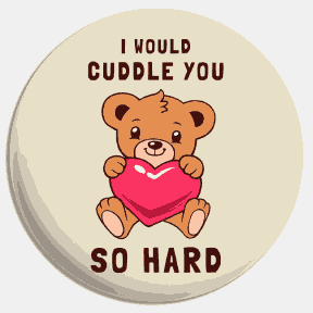 I would Cuddle you so Hard - Hug Day