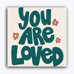 You are Loved