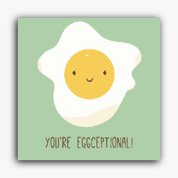 You're Eggceptional