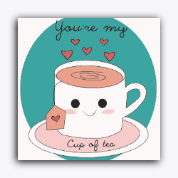 You're my cup of Tea