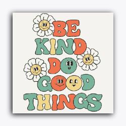 Be kind do Good things